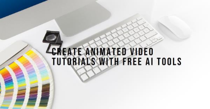 利用免费AI工具创建动画视频教程 24 利用免费AI工具创建动画视频教程